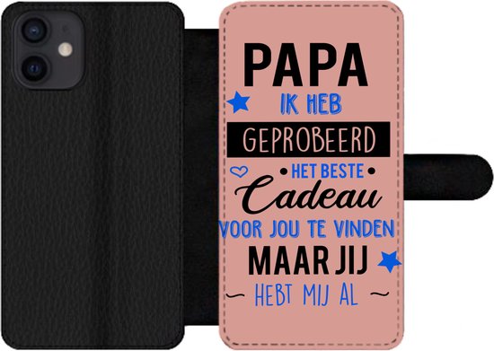 Bookcase Convient pour iPhone 12 Mini - Papa, tu m'as déjà - Citations - Papa - Proverbes - Avec compartiments - Étui portefeuille avec fermeture magnétique