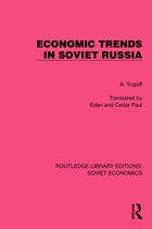 Routledge Library Editions: Soviet Economics- Economic Trends in Soviet Russia