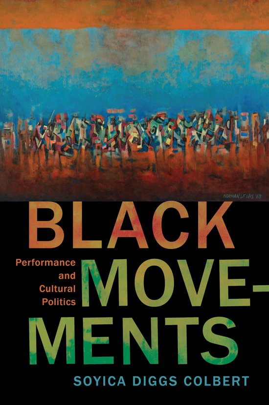 Boekomslag: 'Black Movements' door Soyica Diggs Colbert met een abstract schilderij van Norman Lewis in blauw en oranje.
