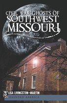Haunted America - Civil War Ghosts of Southwest Missouri
