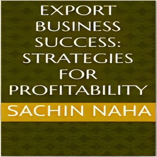 Export Business Success: Strategies for Profitability - cover