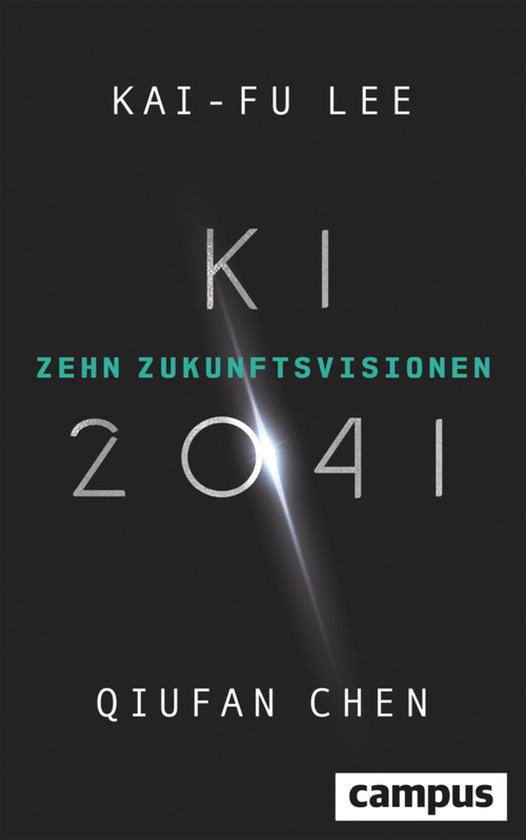 Boekcover 'KI 2041', met tekst 'KAI-FU LEE', 'KI', 'ZEHN ZUKUNFTSVISIONEN', '2041' en 'QIUFAN CHEN'.