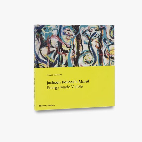 Jackson Pollock'S Mural: Energy Made Visible - cover