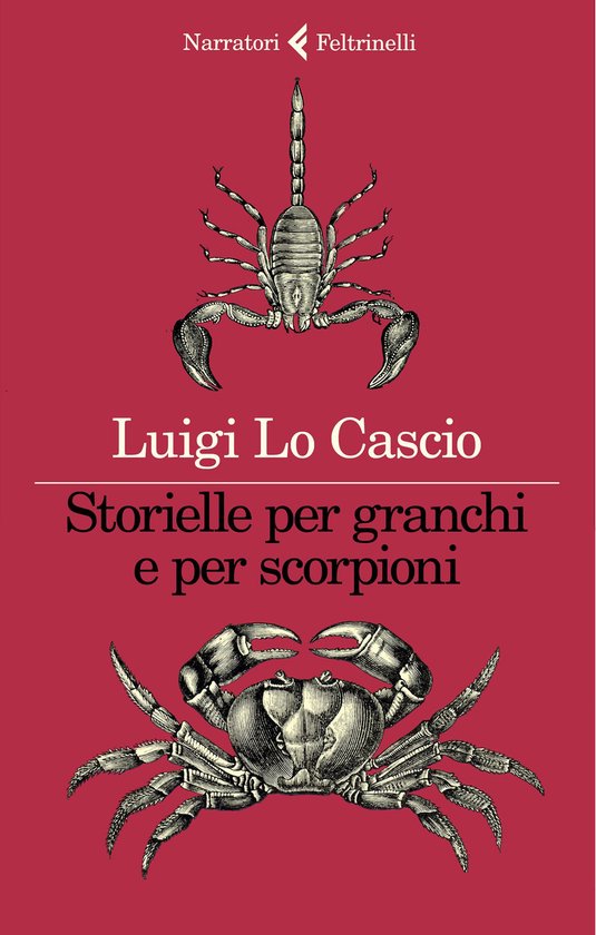 Boek met rode kaft, getiteld 'Storielle per granchi e per scorpioni' van Luigi Lo Cascio, met illustraties van een schorpioen en een krab.