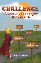 Challenge Yourself & Be the Hero of your Life