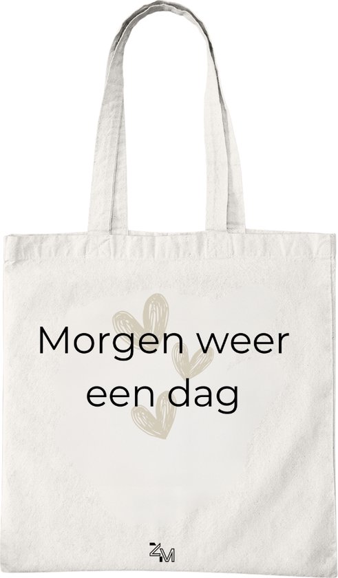 Katoenen Tas met Print - Morgen Weer Een Dag Design - Tote Bag - Wit