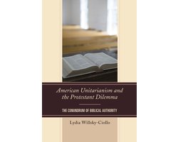 American Unitarianism and the Protestant Dilemma