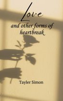 Love and Other Forms of Heartbreak