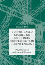 Corpus Based Studies on Non Finite Complements in Recent English