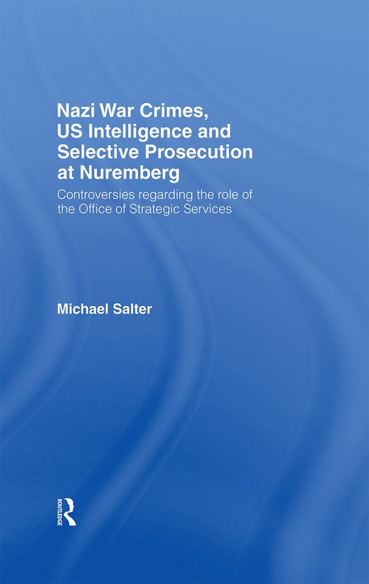 Nazi War Crimes, US Intelligence and Selective Prosecution a ... - cover