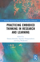 Routledge International Studies in the Philosophy of Education- Practicing Embodied Thinking in Research and Learning