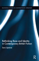 Routledge Studies in Contemporary Literature- Rethinking Race and Identity in Contemporary British Fiction