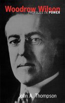 Profiles In Power- Woodrow Wilson
