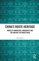 Routledge Studies in Culture and Development- China's Route Heritage