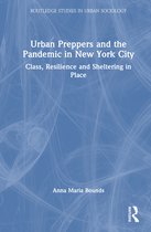 Routledge Studies in Urban Sociology- Urban Preppers and the Pandemic in New York City