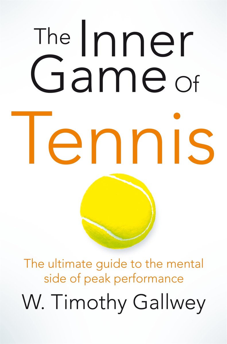 Inner Game Of Tennis - W Timothy Gallwey
