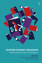 Scottish Feminist Judgments ReCreating Law from the Outside In