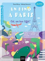 Un dino à Paris 1 - Un dino à Paris - Ciel une tour Eiffel ! - 5-6 ans GS/CP