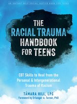 The Instant Help Social Justice Series - The Racial Trauma Handbook for Teens
