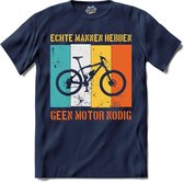 Echte mannen hebben geen motor nodig Heren T-shirt | Fietsen | Wielrennen | Mountainbike | cadeau - T-Shirt - Unisex - Navy Blue - Maat XXL