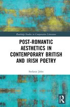 Routledge Studies in Comparative Literature- Post-Romantic Aesthetics in Contemporary British and Irish Poetry