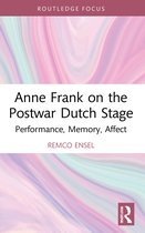 Routledge Advances in Theatre & Performance Studies- Anne Frank on the Postwar Dutch Stage