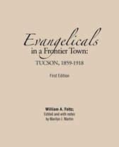 Evangelicals in a Frontier Town: Tucson, 1859-1918