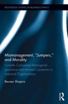 Routledge Studies in Business Ethics - Mismanagement, “Jumpers,” and Morality