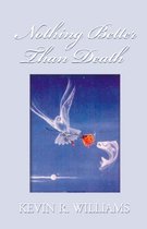 Nothing Better Than Death