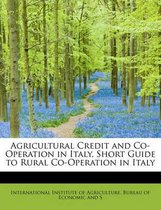 Agricultural Credit and Co-Operation in Italy, Short Guide to Rural Co-Operation in Italy