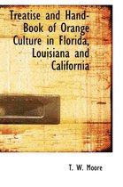 Treatise and Hand-Book of Orange Culture in Florida, Louisiana and California
