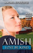 Peace Valley Amish Series - Amish Love Be Kind