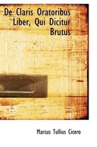 de Claris Oratoribus Liber, Qui Dicitur Brutus