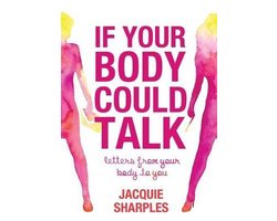 If Your Body Could Talk