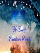 The Book of Revelation Revealed