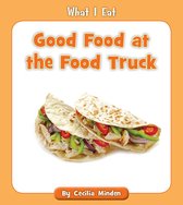 What I Eat - Good Food at the Food Truck