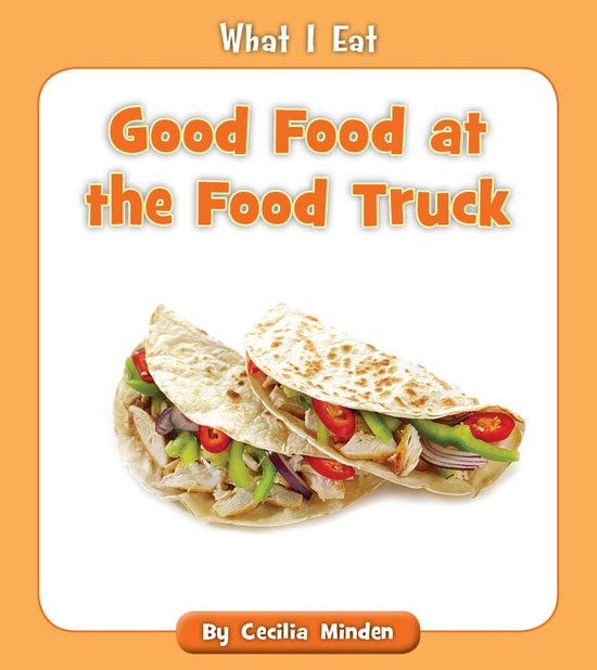 What I Eat - Good Food at the Food Truck - cover