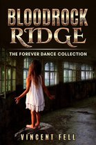 Bloodrock Ridge 4 - The Forever Dance Collection