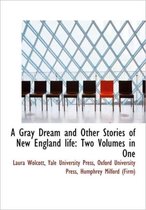 A Gray Dream and Other Stories of New England Life