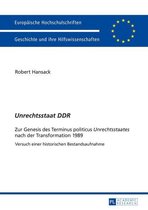 Europaeische Hochschulschriften / European University Studies / Publications Universitaires Européennes 1096 - «Unrechtsstaat DDR»