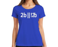 2b || !2b Programmeur Ontwikkelaar Shakespeare Nerd Geek Humor Dames T-Shirt