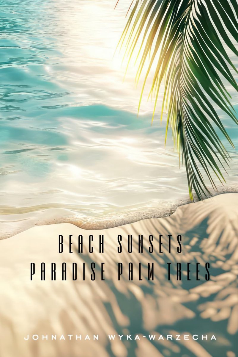 Beach Sunsets Paradise Palm Trees: 100 Pages of Beautiful Full Color Pictures - Coffee Table Photo Book - ShopVlot