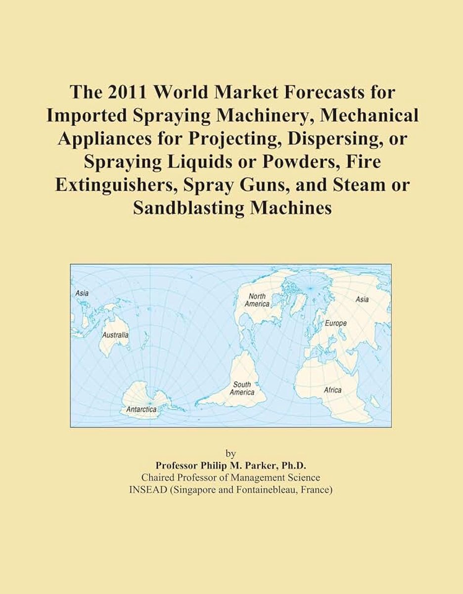 Market Forecasts for Imported Spraying Machinery, Mechanical Appliances for Projecting, Dispersing, or Spraying Liquids or Powders, Fire Extinguishers, Spray Guns, and Steam or San