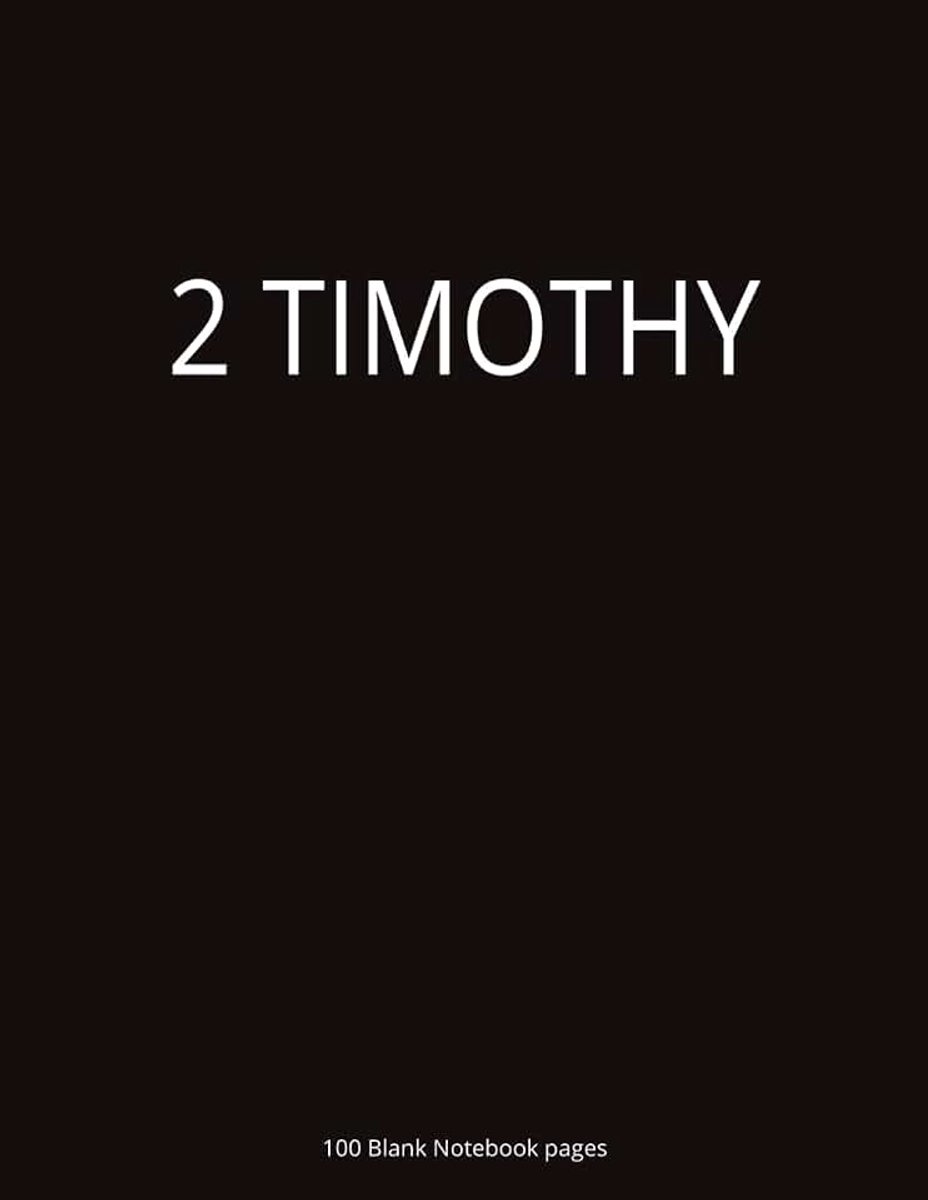 2 Timothy: 2 Timothy Biblical Study Journal | Blank Pages | 100 Lined Pages