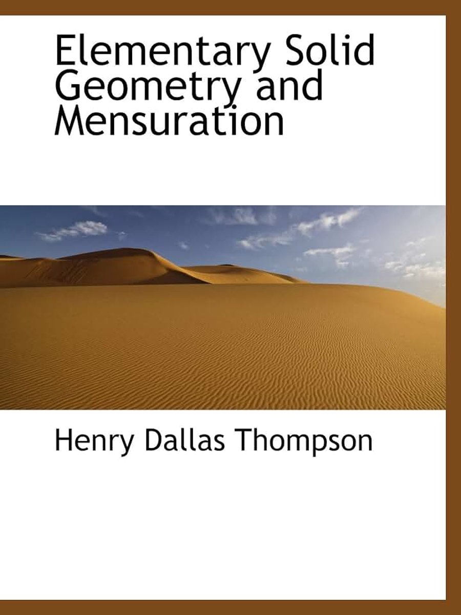 Dallas Thompson Elementary Solid Geometry and Mensuration