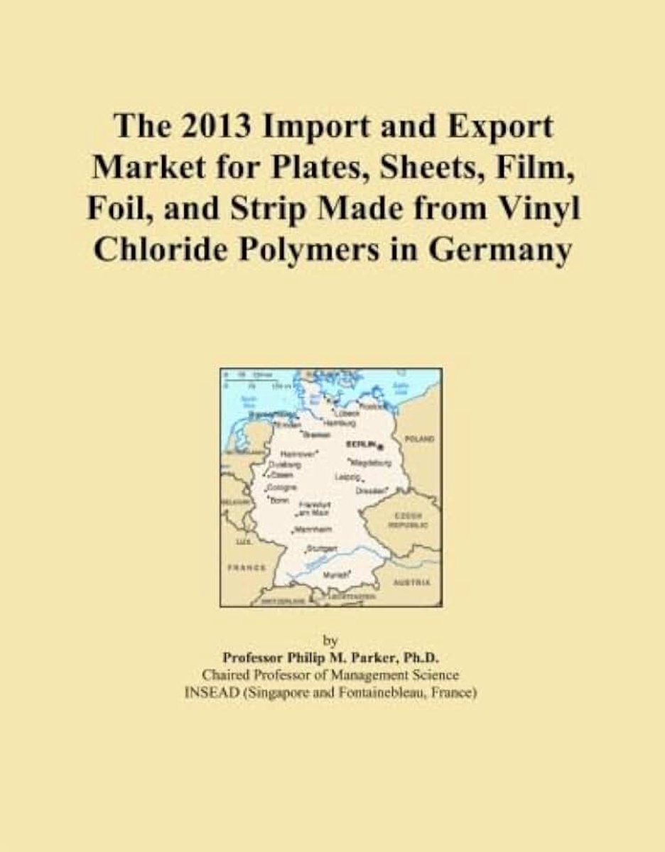2013 Import and Export Market for Plates, Sheets, Film, Foil, and Strip Made from Vinyl Chloride Polymers in Germany