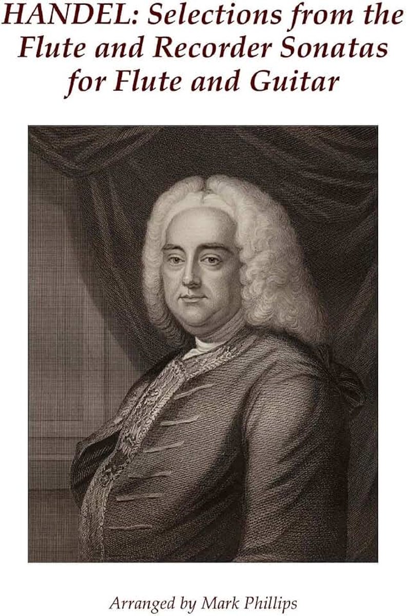 Handel: Selections from the Flute and Recorder Sonatas for Flute and Guitar