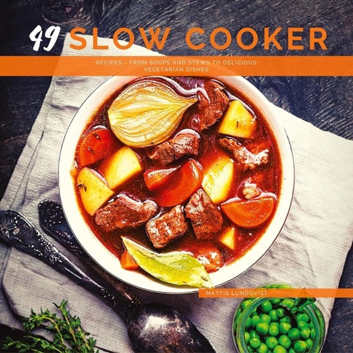 49 Recepten voor Slowcooker: Van Soepen en Stoofschotels tot Vegetarische Gerechten