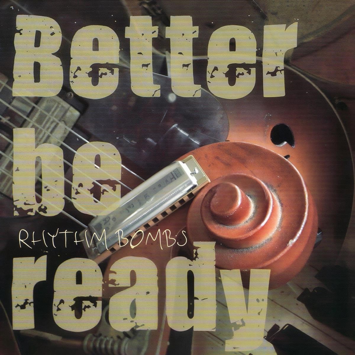 Rhythm Bombs - Better Be Ready (CD)