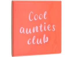 Tegeltje 'Cool Aunties Club' - Perfect als cadeau voor tante - Grappige spreuken